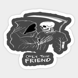 Only true friend Sticker